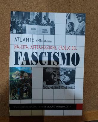 Nascita, Affermazione, Crollo del Fascismo
