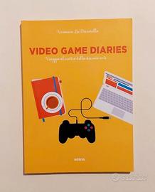 Video Game Diaries di Veronica La Peccerella 1°Ed.