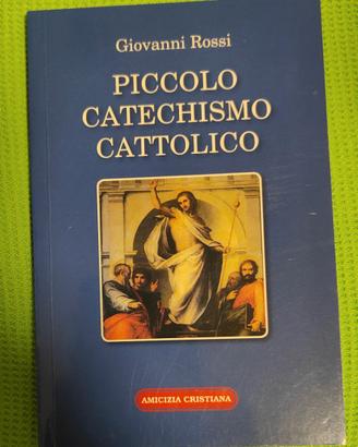 Piccolo catechismo cattolico di Giovanni Rossi