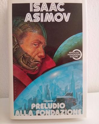 ISAAC ASIMOV - PRELUDIO ALLA FONDAZIONE