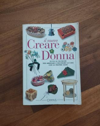 Libro Il nuovo creare donna: tecniche per la casa