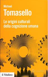 Psicologia. Le origini culturali della cognizione