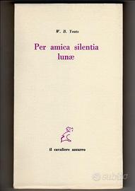 W.B. Yeats PER AMICA SILENTIA LUNAE (1986 INTONSO)