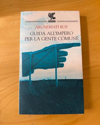 Guida all'impero per la gente comune - Arundhati R