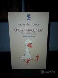 Che animale sei - Storia di una pennuta - Paola Ma