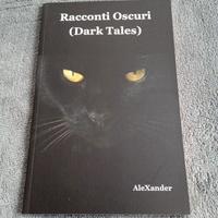 Libro - Racconti Oscuri (Dark Tales) - AleXander