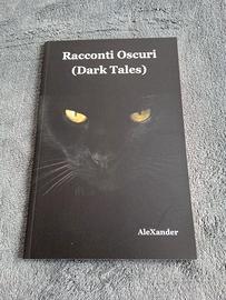 Libro - Racconti Oscuri (Dark Tales) - AleXander