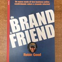 Da brand a Friend - Robin Good - Libro