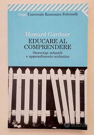 Educare al comprendere Howard Gardner Ed.Feltrinel