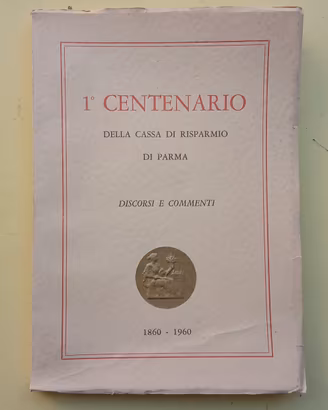 Libro "1° centenario Cassa di Risparmio di Parma"