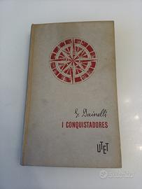 I Conquistadores di Dainelli UTET viaggi esploraz