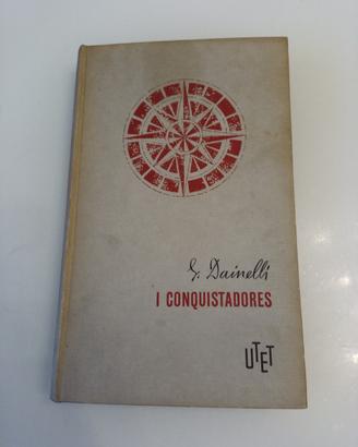 I Conquistadores di Dainelli UTET viaggi esploraz