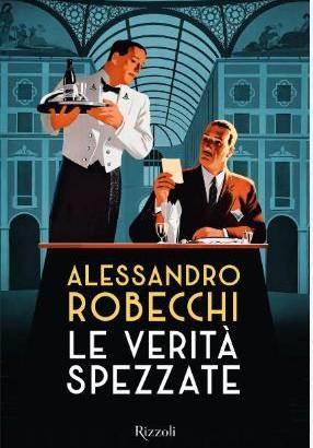 LE VERITA' SPEZZATE - ROBECCHI