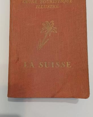 LA SUISSE GUIDE TOURISTIQUE ILLUSTRE 1948