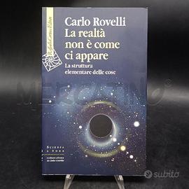 C. ROVELLI LA REALTÀ NON È COME CI APPARE