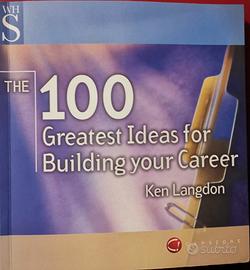 The 100 Greatest Ideas for Building Your Career