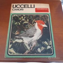 LIBRO " UCCELLI CANORI " anno 1968