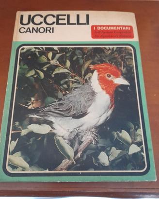 LIBRO " UCCELLI CANORI " anno 1968
