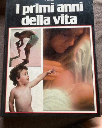 I primi anni della vita - libro da collezione 1979