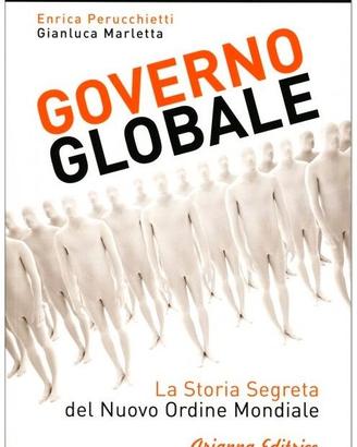Governo Globale + La fabbrica della manipolazione