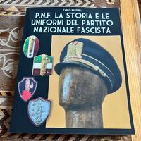 Libro  La storia e uniformi del Partito Fascista