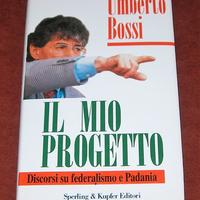 Il mio progetto - Discorsi di U. Bossi - 1996