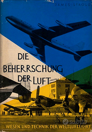 Die Beherrschung der Luft. Wesen und Technik der W