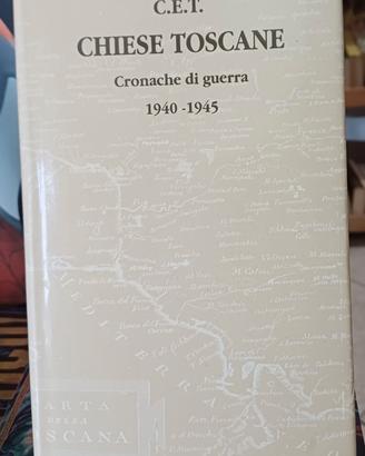 CHIESE TOSCANE, Cronache di guerra 1940-45.