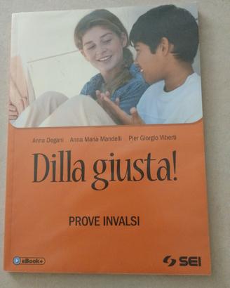 libro Dilla giusta! prove invalsi