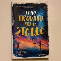 Libro ti ho trovato fra le stelle Francesca Zappia