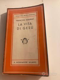 MAURIAC, La vita di Gesu’, 1 ediz. italiana