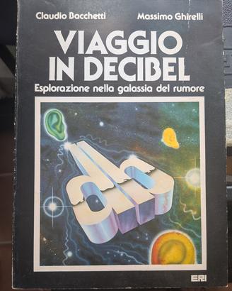 Viaggio in  decibel Bacchetti  Ghirelli 
