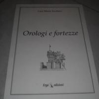 Orologi e fortezze - Luca Maria Tacchino 1999 Erga
