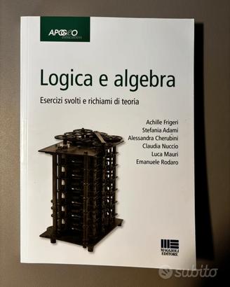Logica e Algebra - Esercizi svolti e teoria