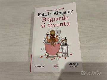 Romanzo Felicia Kingsley "Bugiarde si diventa"