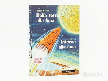 Libro Dalla Terra alla Luna Intorno alla Luna