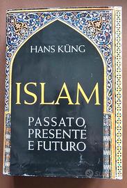 Islam. Passato, presente e futuro. Hans Kung