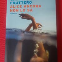 Libro Carlotta Fruttero Alice ancora non lo sa 