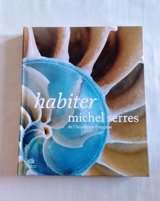 Libro Habiter (Michel Serres) in lingua francese