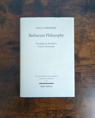 G. Stroumsa, Barbarian Philosophy-The Religious Re