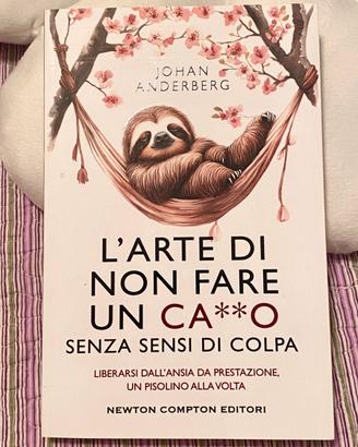 L'arte di non fare un ca**o senza sensi di colpa