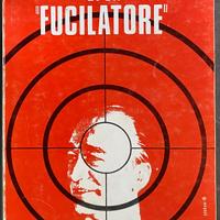 Libro Autobiografia di un "Fucilatore"