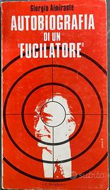Libro Autobiografia di un "Fucilatore"