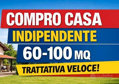 Casa indipendente 60-100 mq - pagamento imme