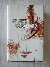 J. G. Ballard tutti i racconti 1956 - 1962