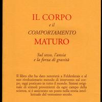 M. Feldenkrais: IL CORPO E IL COMPORTAMENTO MATURO