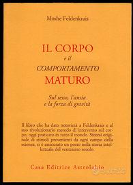 M. Feldenkrais: IL CORPO E IL COMPORTAMENTO MATURO