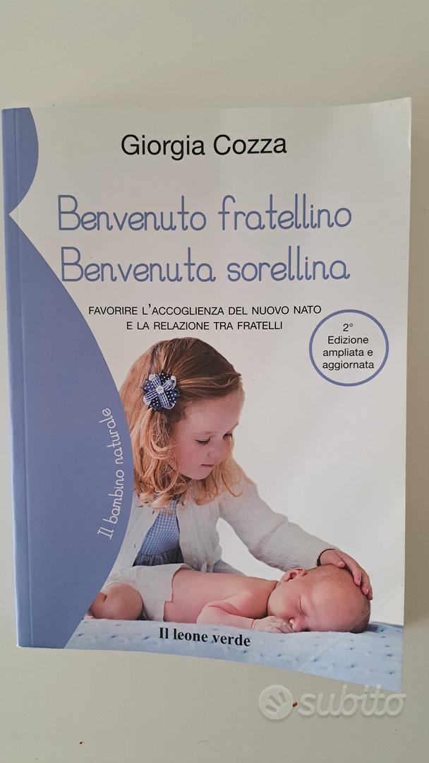 libro Benvenuto fratellino benvenuta sorellina - Libri e Riviste In vendita  a Parma