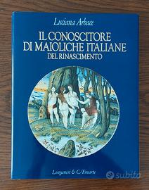IL CONOSCITORE DI MAIOLICHE ITALIANE DEL RINASCIME