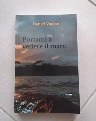 Daniel Vascan Portami a vedere il mare